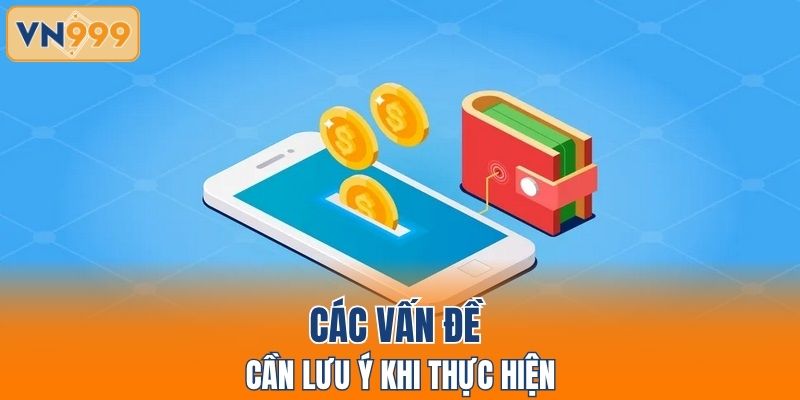 Các vấn đề cần lưu ý khi thực hiện