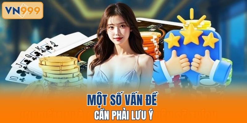 Một số vấn đề cần phải lưu ý khi đăng ký VN999