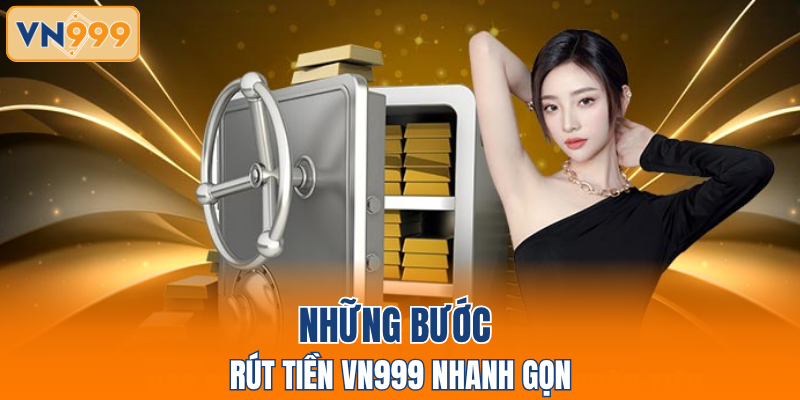 Những bước rút tiền VN999 nhanh gọn