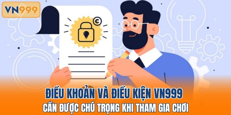 Điều khoản và điều kiện VN999 cần được chú trọng khi tham gia chơi