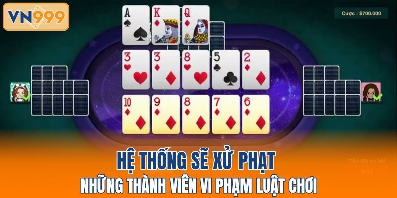 Hệ thống sẽ xử phạt những thành viên vi phạm luật chơi