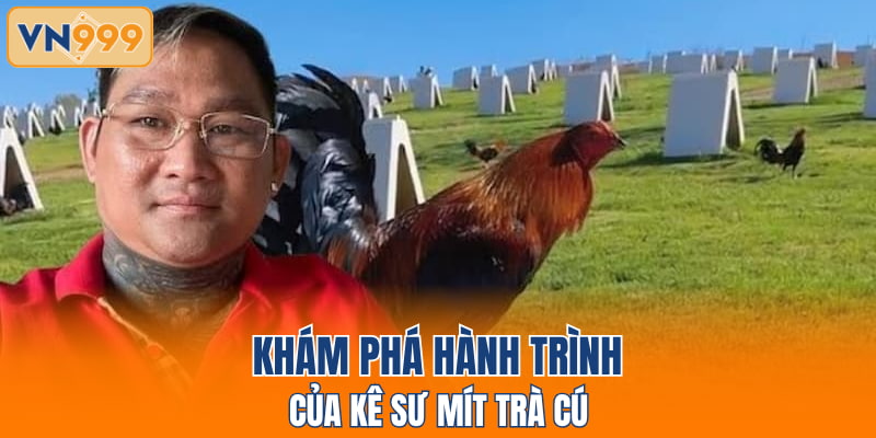 Khám phá hành trình của kê sư mít Trà Cú