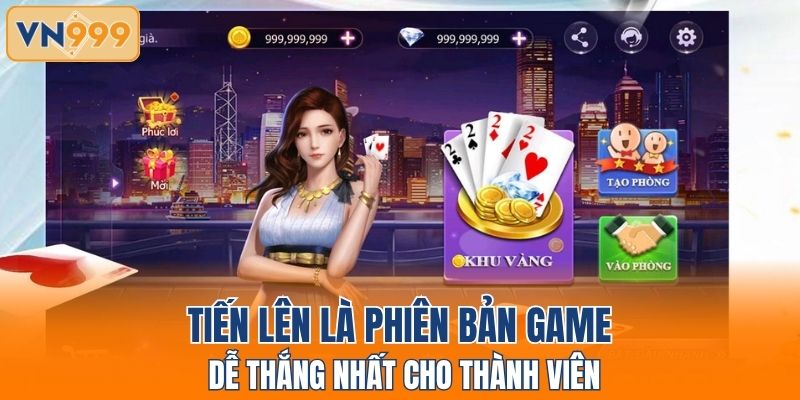 Tiến lên là phiên bản game dễ thắng nhất cho thành viên
